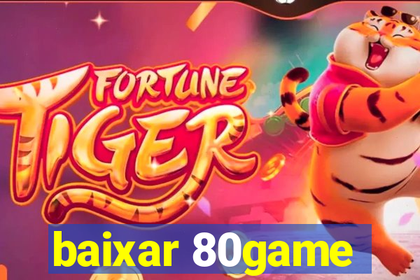 baixar 80game