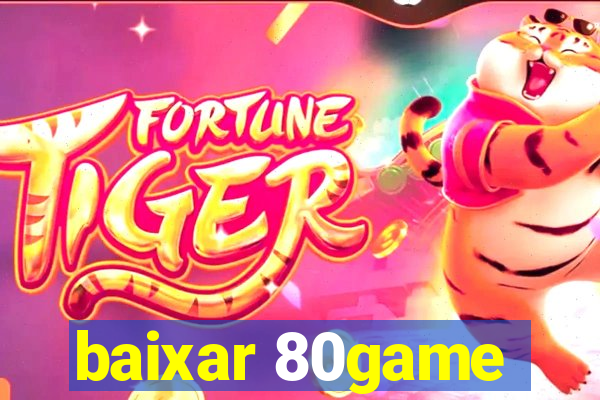 baixar 80game