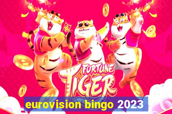 eurovision bingo 2023