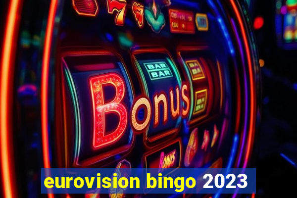 eurovision bingo 2023