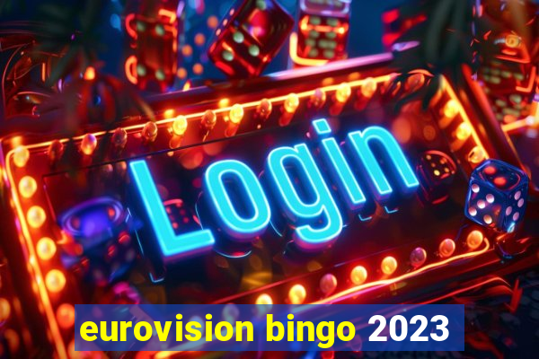 eurovision bingo 2023