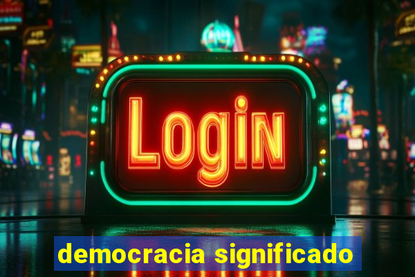 democracia significado