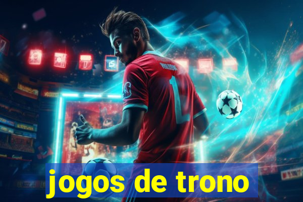 jogos de trono