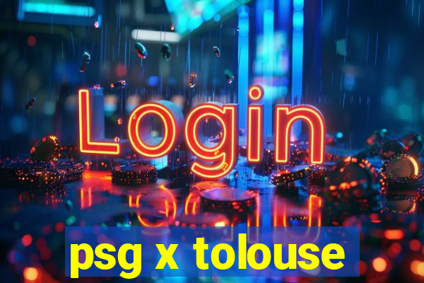 psg x tolouse