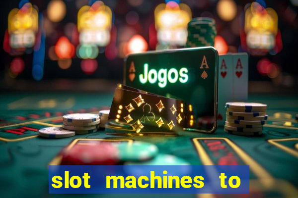 slot machines to play free