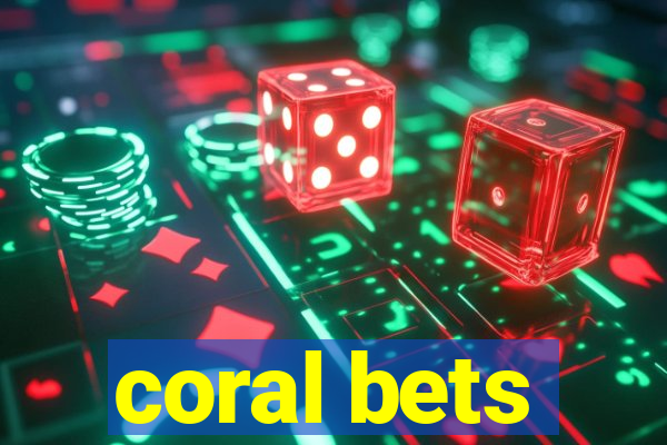 coral bets