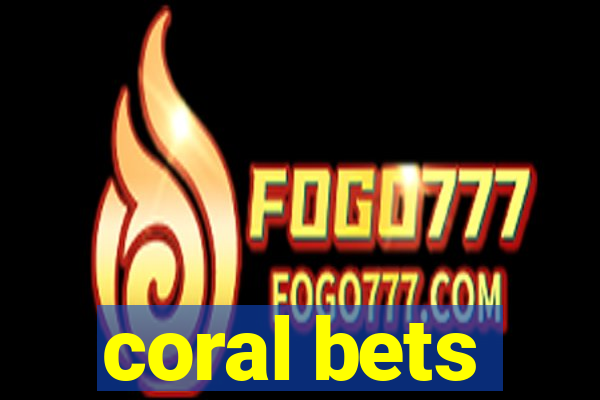 coral bets