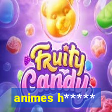 animes h*****