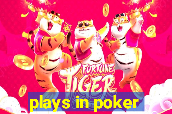 plays in poker