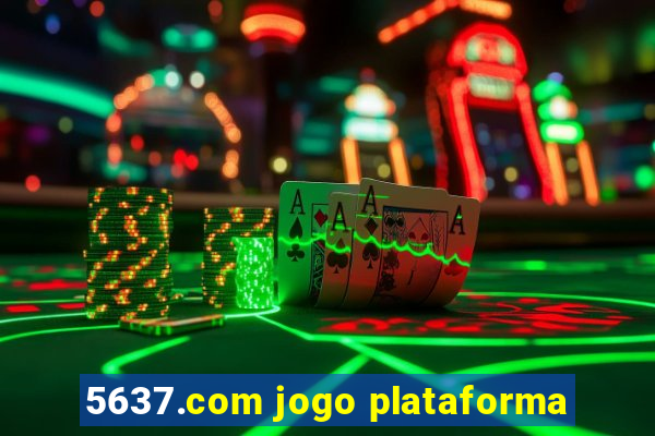 5637.com jogo plataforma