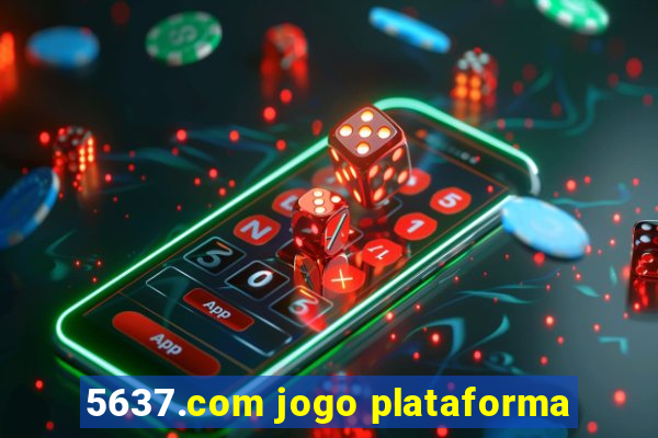 5637.com jogo plataforma