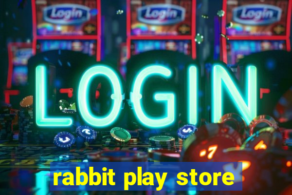 rabbit play store