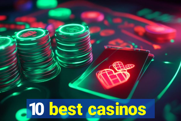 10 best casinos