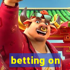 betting on