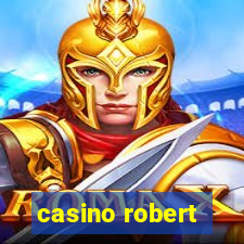 casino robert