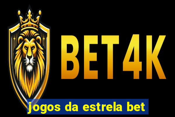 jogos da estrela bet