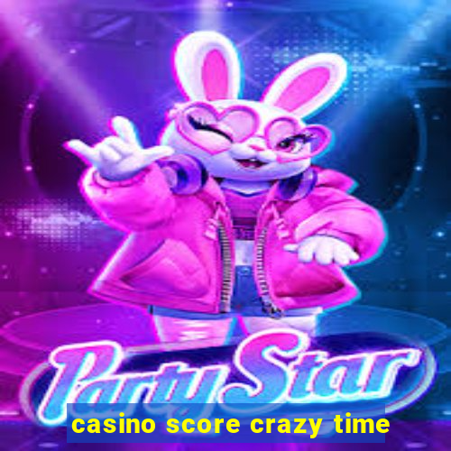 casino score crazy time