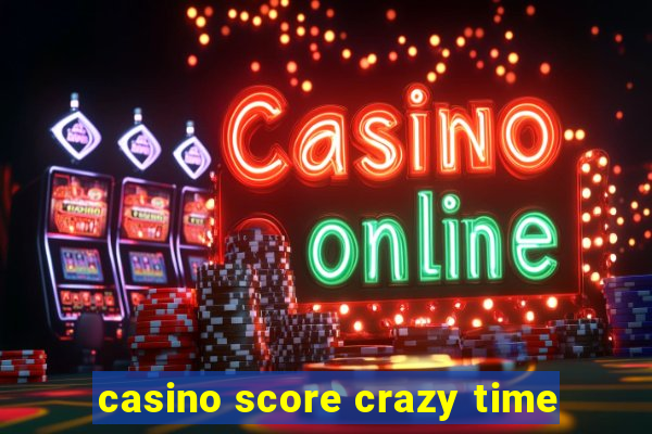 casino score crazy time