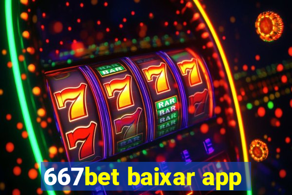 667bet baixar app