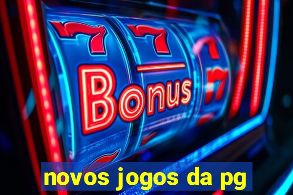 novos jogos da pg