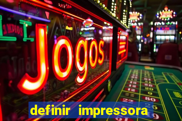 definir impressora padrão win11