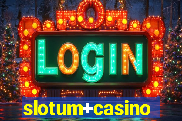 slotum+casino