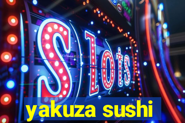 yakuza sushi