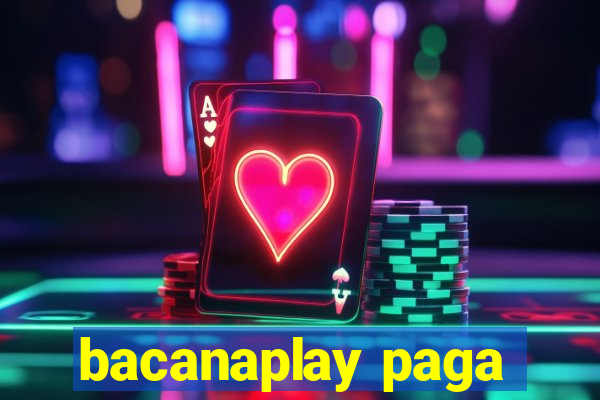 bacanaplay paga