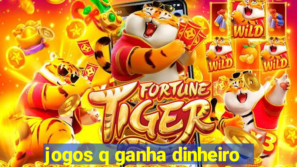 jogos q ganha dinheiro