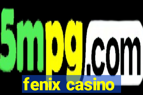 fenix casino