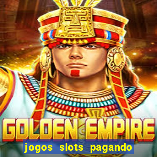 jogos slots pagando no cadastro