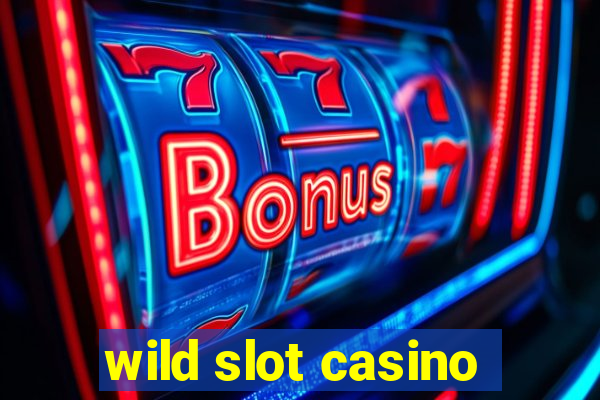 wild slot casino