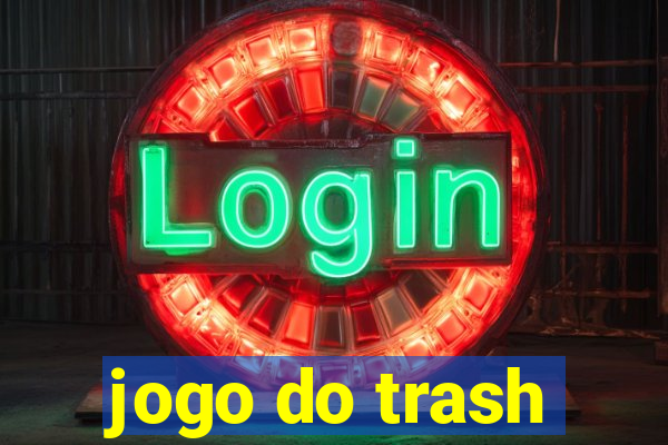 jogo do trash