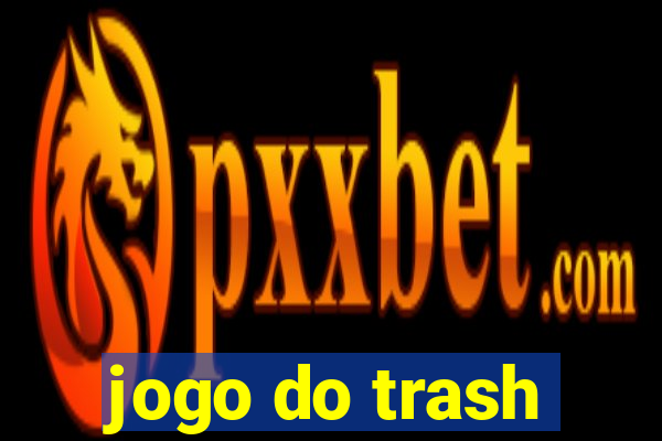 jogo do trash