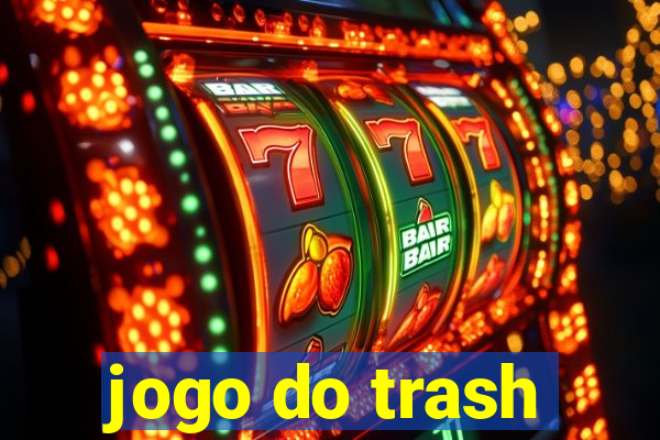 jogo do trash