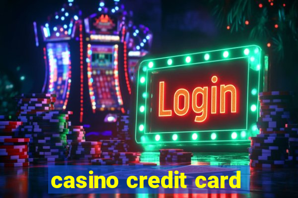 casino credit card