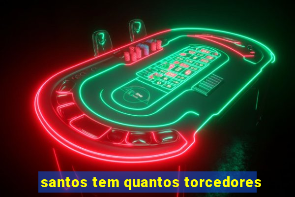 santos tem quantos torcedores