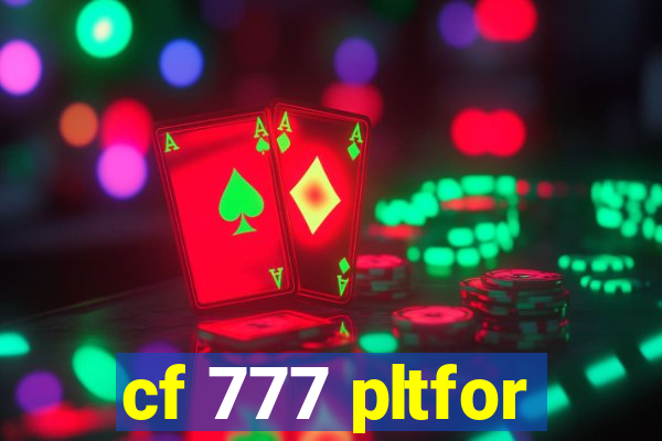 cf 777 pltfor