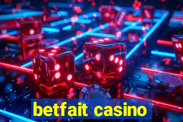 betfait casino