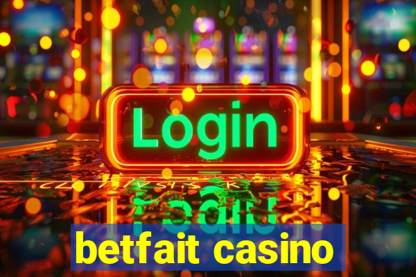 betfait casino