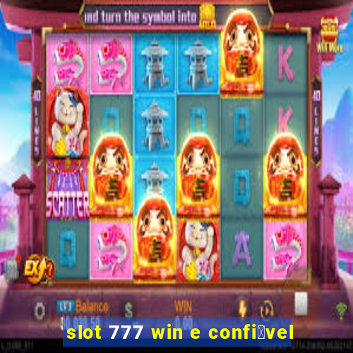 slot 777 win e confi谩vel