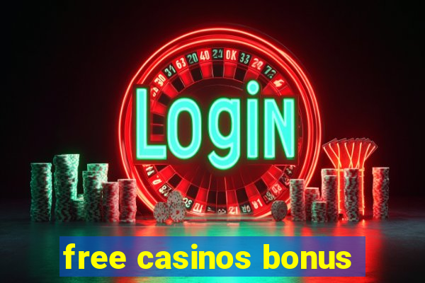 free casinos bonus