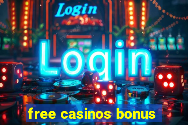 free casinos bonus