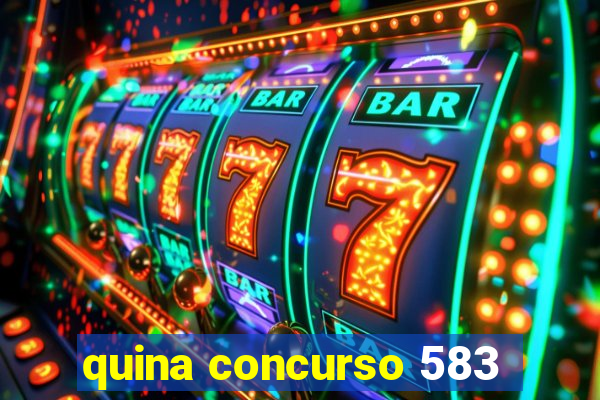 quina concurso 583