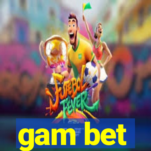 gam bet