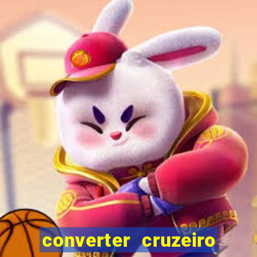 converter cruzeiro para real