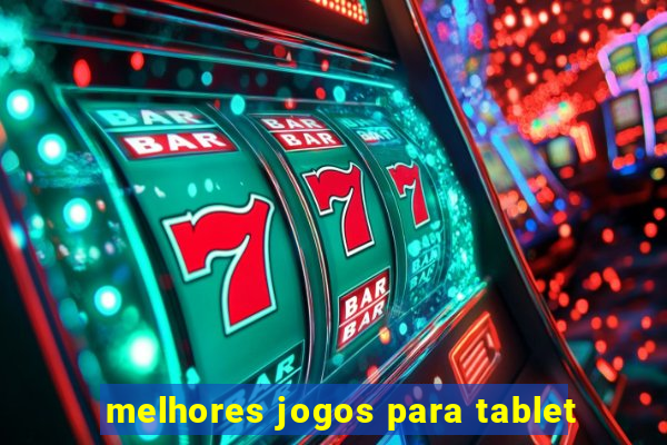 melhores jogos para tablet