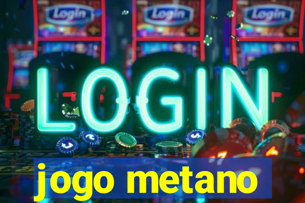 jogo metano