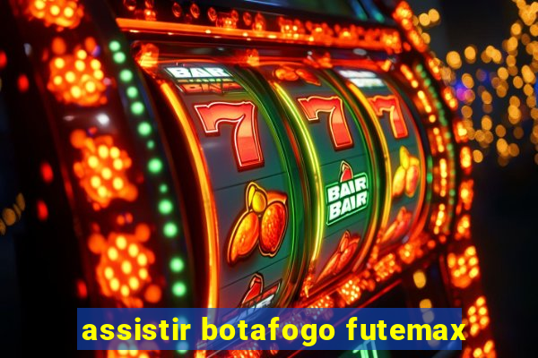 assistir botafogo futemax