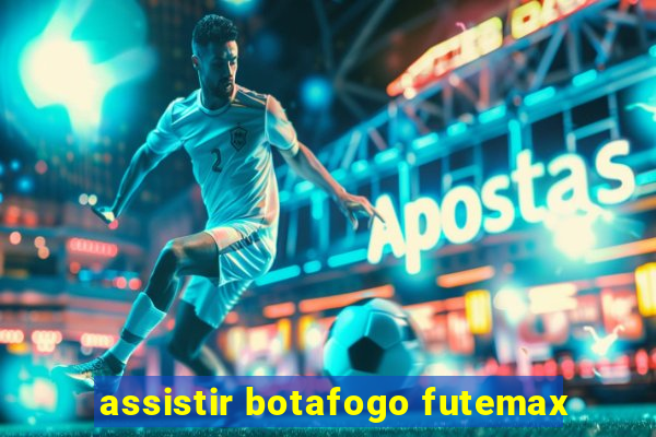 assistir botafogo futemax